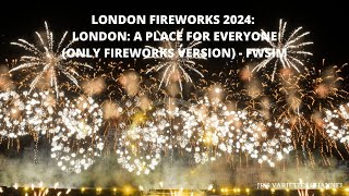 London Fireworks 2024 London A Place For Everyone ONLY FIREWORKS VERSION  FWsim [upl. by Veriee]