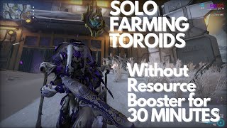 Warframe  Solo Farming Toroids without resource booster [upl. by Weikert]