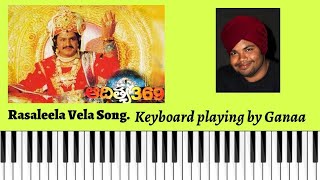 Rasaleela Vela￼ Aditya 369 Song Keyboard playing by Ganaa [upl. by Leamiba]