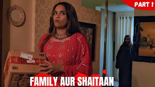 FAMILY AUR SHAITAAN  HORROR COMEDY [upl. by Strage]