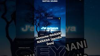 IvanzumaNANANI NANANA parodie Seya [upl. by Ahsratan63]