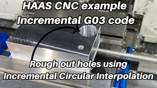 HAAS CNC Mill Example  G03 Incremental Circular Interpolation [upl. by Cleopatra718]