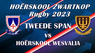 HOËRSKOOL ZWARTKOP Rugby 2023  TWEEDE SPAN vs HS WESVALIA [upl. by Annert895]