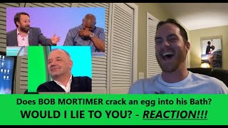 Americans React  DOES BOB MORTIMER CRACK AN EGG INTO HIS BATH  Would I Lie To You  REACTION [upl. by Norty]