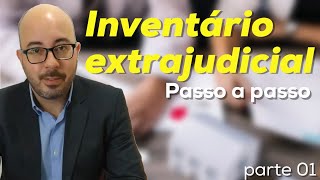 Inventário Extrajudicial  Passo a passo  Parte 01 [upl. by Isis48]