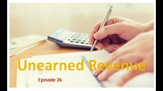 Unearned Revenue  v2020 Ep 26 [upl. by Oab]