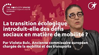 Transition écologique et défis sociaux de mobilité  Violeta Bulc  The Mobility Sphere by Transdev [upl. by Poll]