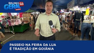 PASSEIO NA FEIRA DA LUA É TRADIÇÃO EM GOIÂNIA [upl. by Kieffer111]