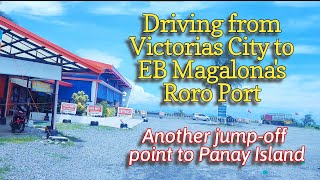 Drive Tour from Victorias City to EBMagalonas Roro Port in Negros Occidental  Negros Road Trips [upl. by Assecnirp]