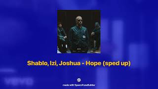 Shablo Izi Joshua  Hope 𝘀𝗽𝗲𝗱 𝘂𝗽 [upl. by Triplett118]