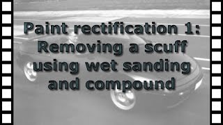 Paint rectification removing a scuff with wet sanding and compound [upl. by Anuahc]