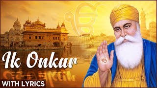 Ik Onkar Satnam Mantra With Lyrics  ੴ ਇੱਕ ਓਅੰਕਾਰ  Chanting of Mool Mantra  Sikh Devotional Songs [upl. by Augustin157]