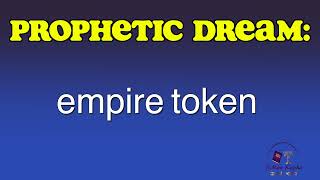 Prophetic Dream  Empire Token Cryptocurrency [upl. by Culbert]