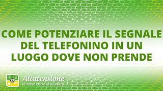 Come potenziare il segnale del telefonino in un luogo dove non prende [upl. by Llerrehs]