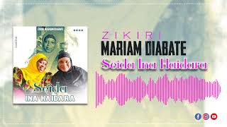 Zikiri Mariam Diabate  Seida Ina Haidara [upl. by Okramed]