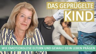 Das geprügelte Kind  Wie emotionslose Eltern und häusliche Gewalt Dein Leben prägen [upl. by Chard273]