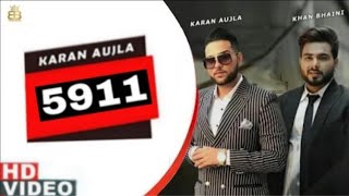 5911  Karan Aujla Official Video Khan Bhaini  Karan Aujla  New Punjabi Song 2020 [upl. by Liartnod]