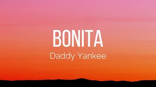 Daddy Yankee  Bonita Lyrics [upl. by Eltsyrk]