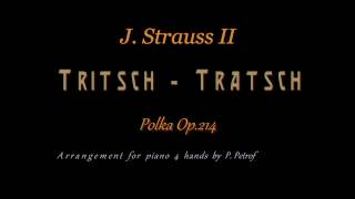 J Strauss II  TritschTratschPolka Op214  piano 4 hands [upl. by Garnett]