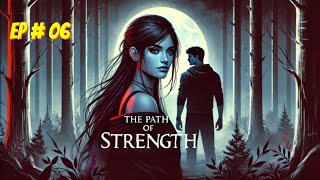 The Path of Strength Episode  6 Full Audio books  Novels [upl. by Susette]