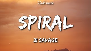 21 Savage  Spiral Lyrics [upl. by Euginimod]