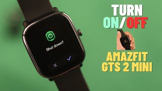 How to TURN ON  OFF Amazfit GTS 2 Mini [upl. by Prudy123]