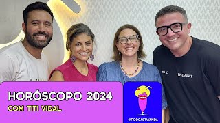 HORÓSCOPO 2024 com Titi Vidal 495 [upl. by Keen335]