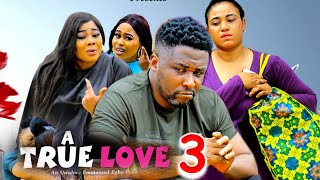 A TRUE LOVE SEASON 3 New Movie Onny Micheal Rosabella Andrew 2024 Latest Nigerian Movie [upl. by Carrol]