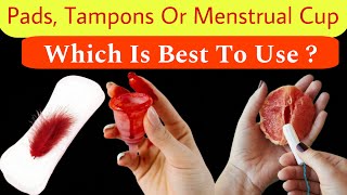 Pads Tampons or Menstrual Cups Which is Best for You [upl. by Kcim]