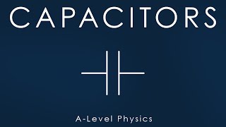 All of CAPACITORS in 5 mins  Alevel Physics [upl. by Adnirim]