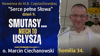 34 Dzień 9 quotSMUTASY NIECH TO USŁYSZĄquot Nowenna Jasnogórska  o Marcin Ciechanowski Jasna Góra [upl. by Nnylram]