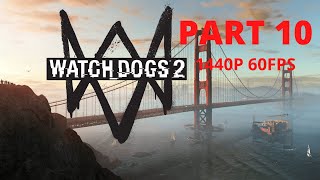 WATCH DOGS 2 100 Walkthrough Gameplay Part 10  No Commentary PC  1440p 60FPS [upl. by Nyleikcaj]