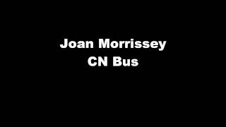 Joan Morrisseyt  CN Bus [upl. by Ann-Marie]