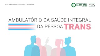 ASIPT  Ambulatório de Saúde Integral à Pessoa Trans [upl. by Montagna111]