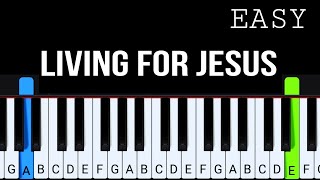 Living For Jesus  Easy Piano Tutorial [upl. by Dutchman]