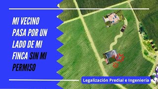 CASO… MI VECINO PASA POR UN LADO DE MI FINCA SIN MÍ PERMISO [upl. by Ianaj]