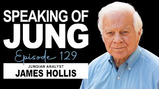 James Hollis PhD  A Life of Meaning  Speaking of Jung 129 [upl. by Church275]