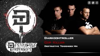 Darkcontroller  Cop Killer Destructive Tendencies Remix [upl. by Alisia]