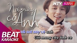 KARAOKE Nơi Này Có Anh  Beat gốc hạ tông dễ hát  Sơn Tùng  MTP Full HD [upl. by Lewap]