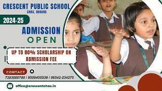 ADMISSION OPEN FOR NURSERY TO STD IX amp XI SESSION 202425  CRESCENT PUBLIC SCHOOL CHAS BOKARO [upl. by Dat286]