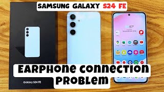 Fix Headphone jack not working Samsung Galaxy S24 FE Updated Method [upl. by Skerl]