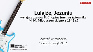 Lulajże Jezuniu  Zostań wirtuozem  „Klucz do muzyki” klasa 6 [upl. by Latashia542]