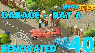 HOMESCAPES STORY WALKTHROUGH   GARAGE  DAY 6 RENOVATED  GAMEPLAY   iOS  Android  40 [upl. by Karab578]