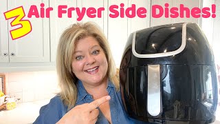 SIDE DISHES COOKED IN THE AIR FRYER 3 Easy and Delicious Side Dishes [upl. by Filahk]