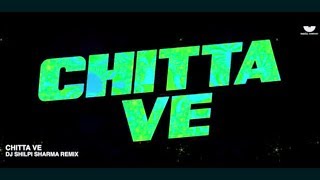 Chitta Ve DJ Shilpi Sharma Remix [upl. by Norret]