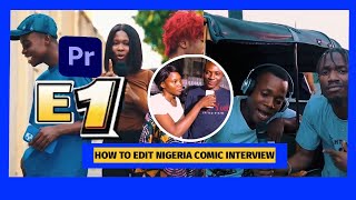 How to edit Nigeria comic interview Episode 1  Editing Secrets Revealed [upl. by Zed703]