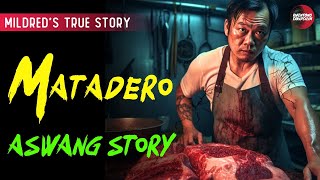 MATADERO  ASWANG STORY  KWENTONG ASWANG TRUE STORY [upl. by Akiemaj]