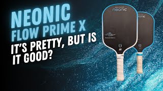 Neonic Flow Prime X Pickleball Paddle Review [upl. by Aniz627]