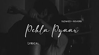 Pehla Pyar  Armaan Malik  Slowed  Reverb  Lyrics  Use Headphones 🎧🎧 [upl. by Keithley117]