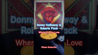 DONNY HATHAWAY amp ROBERTA FLACK Where Is The Love Vinyl fridaymusic donnyhathaway robertaflack [upl. by Pavior922]